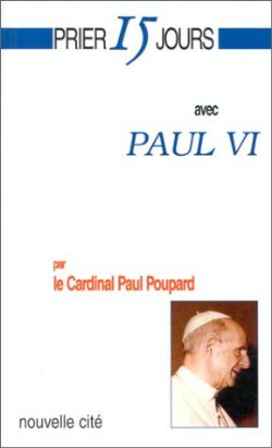 Prier 15 jours avec Paul VI